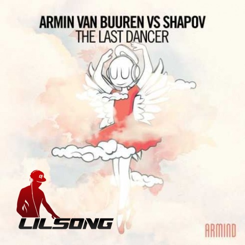 Armin van Buuren Vs. Shapov - The Last Dancer